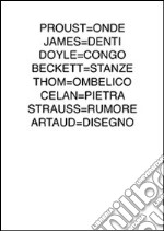 Proust=onde james=denti doyle=congo beckett=stanze thom=ombelico celan=pietra strauss=rumore artaud=disegno. E-book. Formato Mobipocket ebook