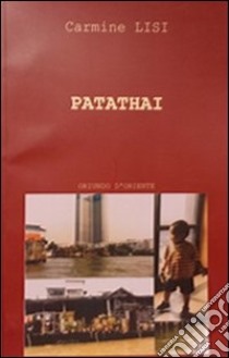 Patathai: Oriundo D'Oriente. E-book. Formato PDF ebook di Carmine Lisi