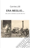 Era Meglio...Racconti di un passeggero incerto. E-book. Formato PDF ebook di Carmine Lisi