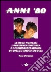 Anni '80. Le mode musicali, i movimenti giovanili e i cambiamenti sociali di quella strana decade. E-book. Formato PDF ebook di Ventura Adv