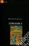 L'Eresiarca. E-book. Formato PDF ebook di Roberto Genovese