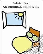 An unusual observer. E-book. Formato EPUB ebook