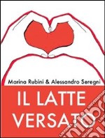 Il latte versato. E-book. Formato EPUB ebook