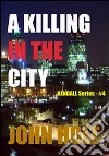 A killing in the city. E-book. Formato EPUB ebook di John Holt