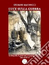 Luce sulla guerra. La fotografia di guerra tra propaganda e realtà. Italia 1940-45. E-book. Formato EPUB ebook