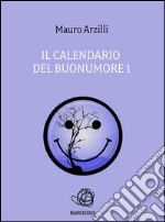 Il Calendario del Buonumore  1. E-book. Formato PDF ebook