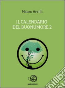 Il Calendario del Buonumore 2. E-book. Formato EPUB ebook di Mauro Arzilli