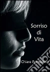 Sorriso di Vita. E-book. Formato PDF ebook di Chiara Fornasiero