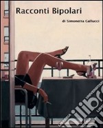 Racconti bipolari. E-book. Formato PDF ebook