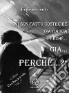 Mi son fatto costruire una barca perché... già... perché?!. E-book. Formato EPUB ebook