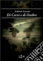 Di corvi e di ombre. E-book. Formato EPUB ebook