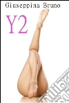 Y2 (ho pensato mentre pensavo). E-book. Formato EPUB ebook di Giuseppina Bruno