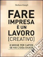 Fare impresa è un lavoro [creativo]. E-book. Formato EPUB ebook