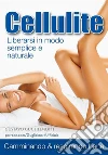 Cellulite - Addio in 90 giorni. E-book. Formato PDF ebook di Gustavo Guglielmotti