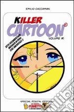 Killer cartoon volume #1 classic death collection - edizione speciale 2014. E-book. Formato PDF ebook