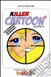 Killer cartoon volume #1 classic death collection - edizione speciale 2014. E-book. Formato PDF ebook di Emilio Caccaman