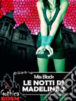 Le notti di madeline 2 (bdsm). E-book. Formato EPUB ebook