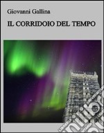 Il corridoio del tempo. E-book. Formato Mobipocket ebook