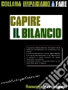 Capire il bilancio. E-book. Formato PDF ebook di Rosanna Marchegiani