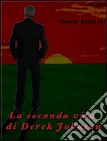 La seconda vita di Derek Johnson. E-book. Formato EPUB ebook