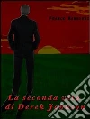 La seconda vita di Derek Johnson. E-book. Formato Mobipocket ebook di Franco Barbieri