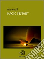 Magic Instant. E-book. Formato EPUB ebook