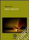 Magic Instant. E-book. Formato EPUB ebook