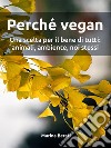 Perché vegan. E-book. Formato EPUB ebook di Marina Berati