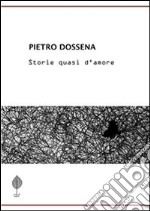 Storie quasi d'amore. E-book. Formato EPUB ebook