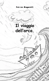 Il viaggio dell'arca. E-book. Formato PDF ebook di Fabrizio Brugnoletti