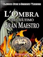 L'ombra dell'ultimo gran maestro. E-book. Formato EPUB ebook