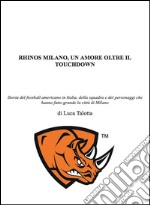 Rhinos Milano, un amore oltre il touchdown. E-book. Formato Mobipocket ebook