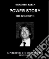 Power story - the beginning. E-book. Formato EPUB ebook di Giovanni Swich