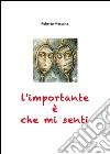 L'importante è che mi senti. E-book. Formato Mobipocket ebook di Roberto Messana