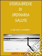 Storia breve di ordinaria salute. E-book. Formato EPUB ebook