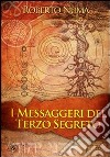 I messaggeri del terzo segreto. E-book. Formato Mobipocket ebook