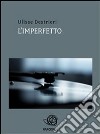 L'imperfetto. E-book. Formato EPUB ebook