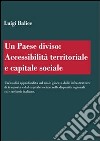 Un Paese diviso. Accessibilità territoriale e capitale sociale. E-book. Formato PDF ebook