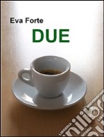 Due. E-book. Formato PDF