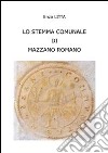 Lo stemma comunale di Mazzano Romano. E-book. Formato PDF ebook