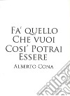 Fa' quello che vuoi così potrai essere. E-book. Formato EPUB ebook