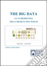 The big data e la conoscenza nella societa' del web 2.0. E-book. Formato PDF ebook