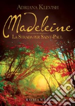 Madeleine - la strada per saint paul. E-book. Formato EPUB ebook