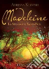 Madeleine - la strada per saint paul. E-book. Formato Mobipocket ebook di Adriana Klevish