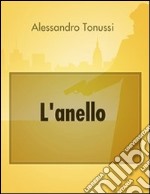 L'anello. E-book. Formato PDF ebook