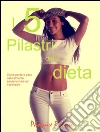 I 5 pilastri della dieta. E-book. Formato EPUB ebook di Phoenix Reborn