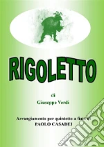Rigoletto. Arangiamento per quintetto a fiato. E-book. Formato PDF