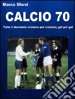 Calcio 70. E-book. Formato EPUB ebook