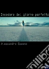 Incedere del giorno perfetto. E-book. Formato PDF ebook di Alessandro Esseno