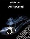 Doppia caccia. E-book. Formato EPUB ebook